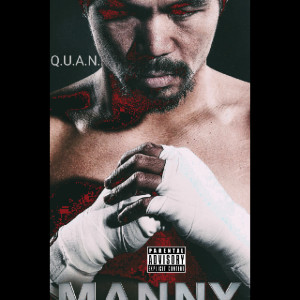 ดาวน์โหลดและฟังเพลง Manny Pacquiao (Explicit) พร้อมเนื้อเพลงจาก Q.U.A.N.