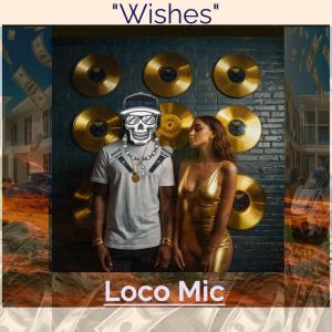 อัลบัม Wishes ศิลปิน Loco Mic