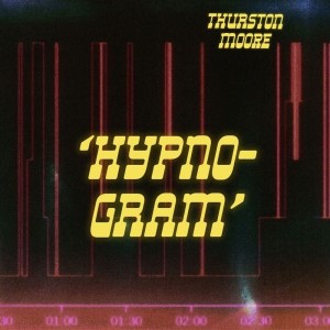 Album Hypnogram from Thurston Moore