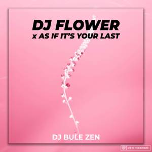 Dengarkan FLOWER JISOO x AS IF IT'S YOUR LAST lagu dari DJ Bule Zen dengan lirik