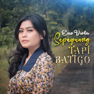 Dengarkan Sapayuang Tapi Batigo lagu dari Eno Viola dengan lirik