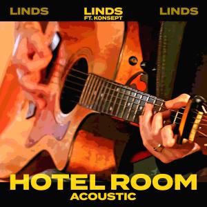 Listen to hotel room (feat. Konsept) (Acoustic) song with lyrics from Linds