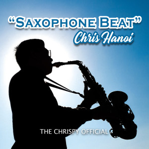 Listen to Saxophone Beat song with lyrics from Chris Hanoi