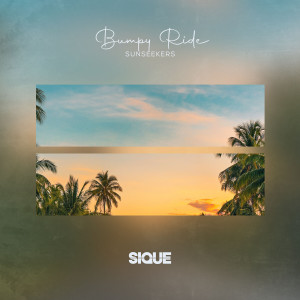 ดาวน์โหลดและฟังเพลง Bumpy Ride พร้อมเนื้อเพลงจาก Sunseekers