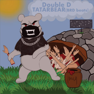 收聽Double D的Tatarbear(Brd Beats) (Explicit)歌詞歌曲