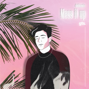 doVicente的专辑Mess It Up (Explicit)
