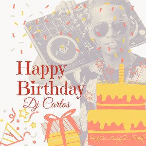 收聽DJ Carlos的Happy Birthday Love (DJ Carlos Mix)歌詞歌曲
