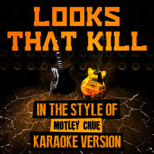 收聽Ameritz Audio Karaoke的Looks That Kill (In the Style of Motley Crue) [Karaoke Version]歌詞歌曲