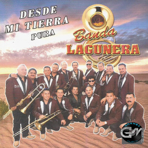 Banda Lagunera的專輯Desde Mi Tierra Pura