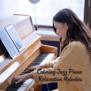 Soft Jazz Cafe的专辑Calming Jazz Piano Relaxation Melodies