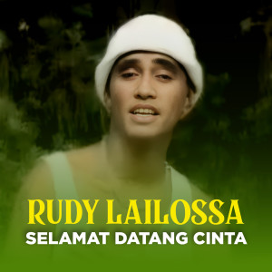 Listen to SELAMAT DATANG CINTA song with lyrics from Rudy Lailossa
