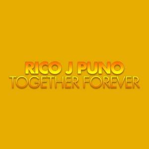 Album Together Forever oleh Rico J. Puno