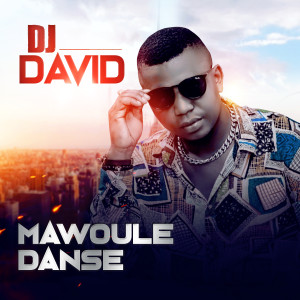 Dengarkan lagu MAWOULE DANSE nyanyian Dj David dengan lirik