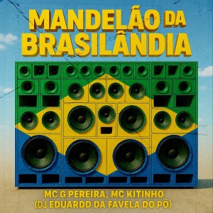 Album MANDELÃO DA BRASILANDIA (Explicit) from MC Kitinho