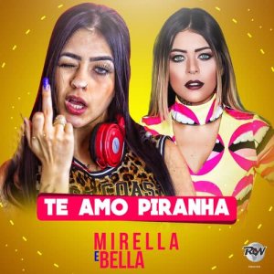 ดาวน์โหลดและฟังเพลง Te amo piranha (Explicit) พร้อมเนื้อเพลงจาก MC Mirella