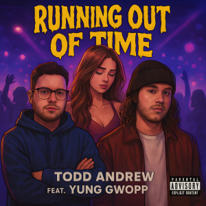 Listen to Running out of Time (Explicit) song with lyrics from Todd Andrew