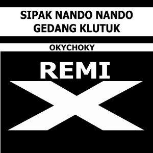 Dengarkan Sipak Nando Nando Gedang Klutuk (Remastered) lagu dari okychoky dengan lirik