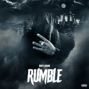 ดาวน์โหลดและฟังเพลง RUMBLE (Explicit) พร้อมเนื้อเพลงจาก DUSTY LOCANE