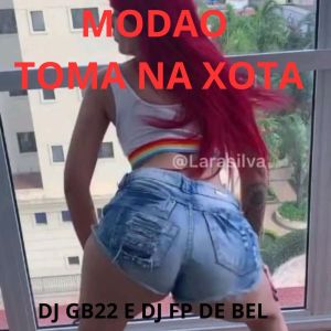 收聽Dj GB 22 Da Albânia的MODAO TOMA NA XOTA (Explicit)歌詞歌曲