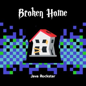 Listen to Broken Home song with lyrics from Java Rockstar