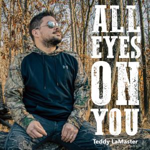 อัลบัม All Eyes On You ศิลปิน Teddy LaMaster