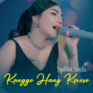 อัลบัม Kanggo Hang Keroso (Live) ศิลปิน Syahiba Saufa
