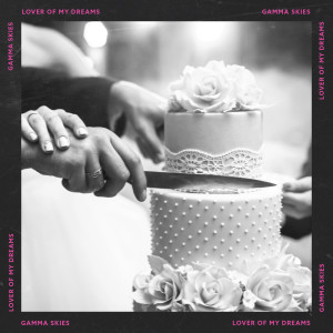 อัลบัม Lover of My Dreams ศิลปิน Gamma Skies