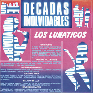 อัลบัม Décadas Inolvidables ศิลปิน Los Lunaticos