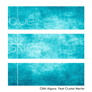 收聽ChiChi Algora的Blue Skies歌詞歌曲