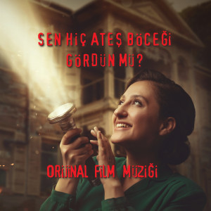 Album Sen Hiç Ateş Böceği Gördün Mü? (Orijinal Film Müziği) from Mert Oktan