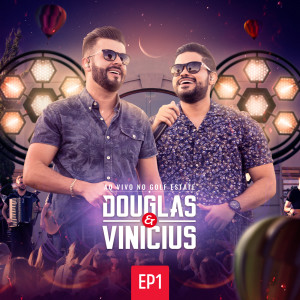 Ao Vivo No Golf Estate (EP 1) dari Douglas & Vinicius