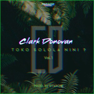Listen to Toko Solola Nini?, Vol.1 song with lyrics from Clark Donovan