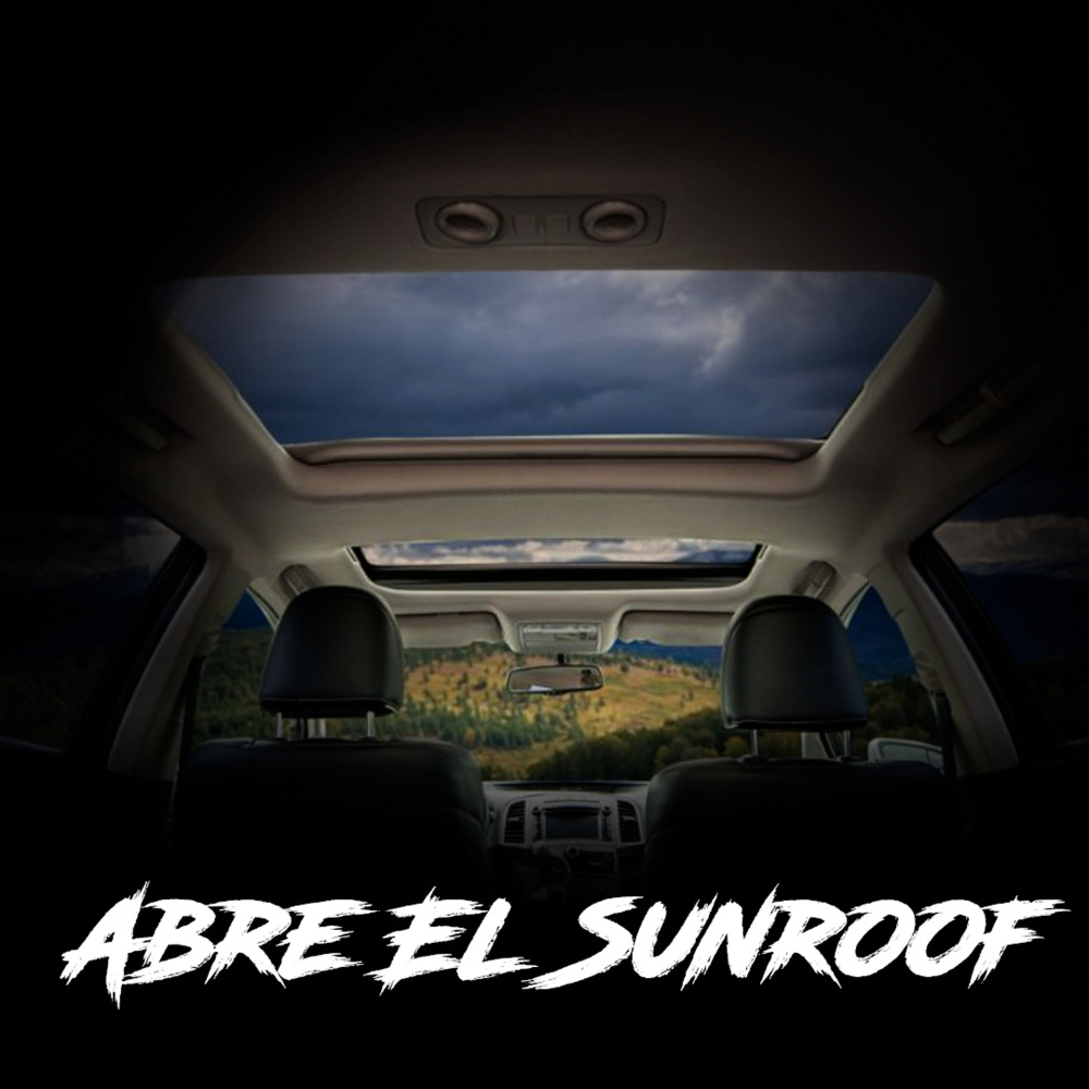 Abre El Sunroof (Explicit)