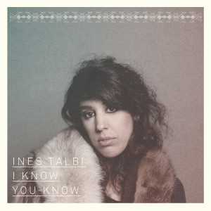收聽Ines Talbi的I Know / You Know歌詞歌曲