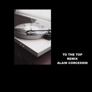 ดาวน์โหลดและฟังเพลง To the top (ALAIN CORCESSIN Remix) พร้อมเนื้อเพลงจาก True Funz Colorist