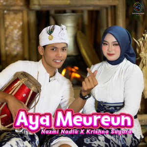 Listen to Aya Meureun song with lyrics from Nazmi Nadia