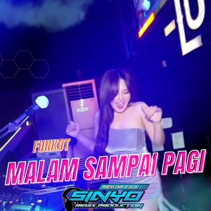 Listen to Malam Sampai Pagi (Funkot) song with lyrics from SINYO RMX