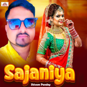 Listen to Sajaniya song with lyrics from Shivam Pandey