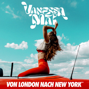 Vanessa Mai的專輯Von London nach New York