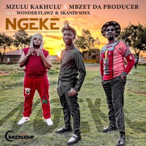 Listen to NGEKE song with lyrics from Mzulu Kakhulu