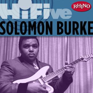 Solomon Burke的專輯Rhino Hi-Five: Solomon Burke
