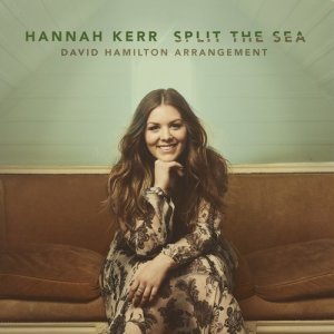 อัลบัม Split the Sea (David Hamilton Arrangement) ศิลปิน Hannah Kerr