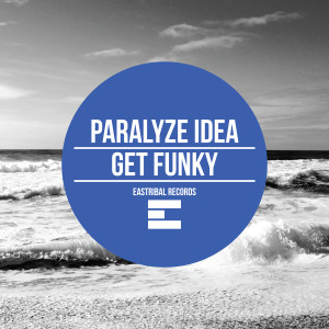 收听Paralyze Idea的Get Funky (Original Mix)歌词歌曲