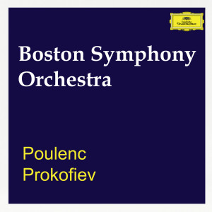 อัลบัม Boston Symphony Orchestra: Poulenc & Prokofiev ศิลปิน Francis Poulenc (Jean Marcel)