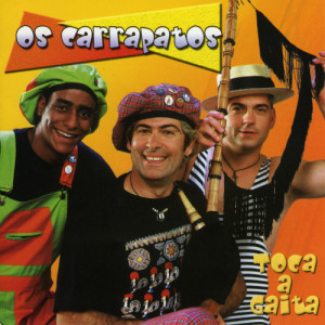 ดาวน์โหลดและฟังเพลง Toca a Gaita (Toca a Gaita... Tó Zé) พร้อมเนื้อเพลงจาก Os Carrapatos