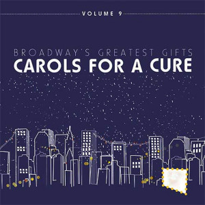 Album Broadway's Greatest Gifts: Carols for a Cure, Vol. 9, 2007 oleh Various