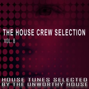 อัลบัม The House Crew Selection, Vol. 8 ศิลปิน Various Artists