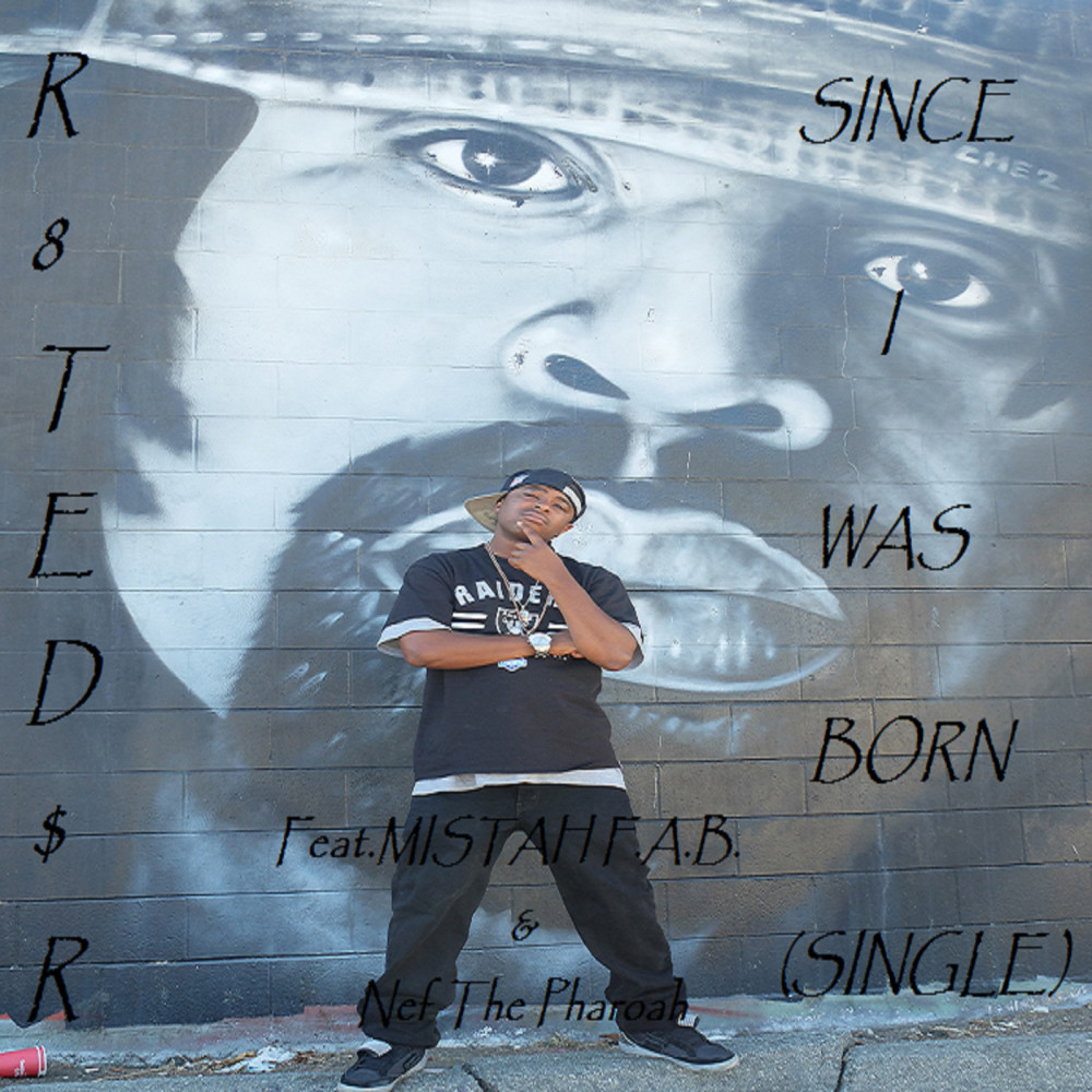 Since I Was Born (feat. Mistah F.a.B. & Nef the Pharoah) (Explicit)