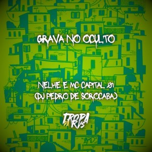 Mc Capital 01的專輯Grava no Oculto (Explicit)