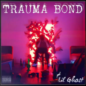 Lil Ghost的專輯Trauma Bond (Explicit)